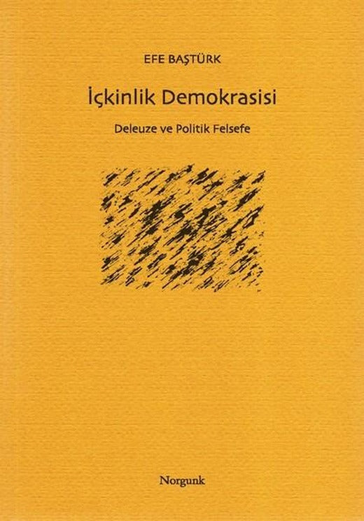 İçkinlik Demokrasisi-Delueze ve Pol | Norgunk Yayıncılık (İnce Kapak)