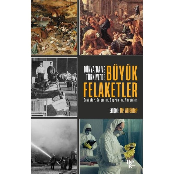 Dünya'da ve Türkiye'de Büyük Felaketler: Savaşlar-Salgınlar-Depremler-Yangınlar | Halk Kitabevi