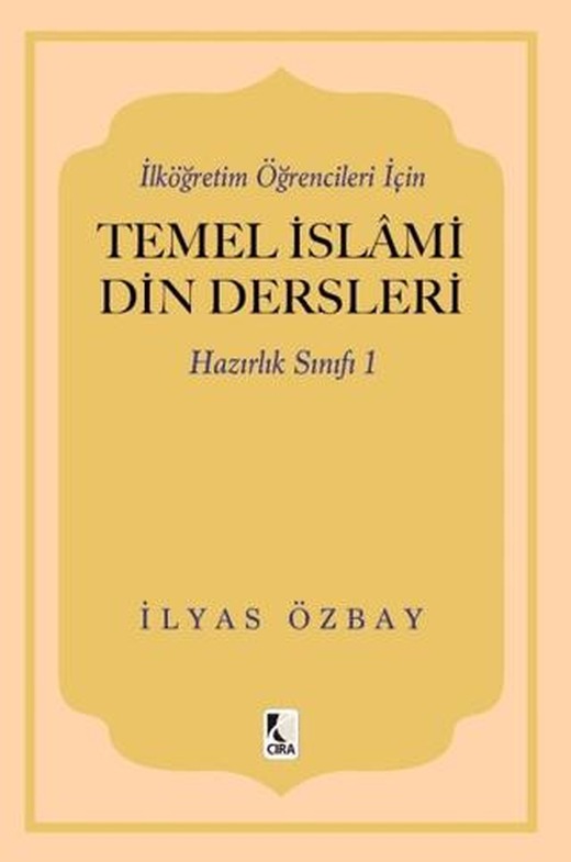 İlköğretim Öğrencileri için Temel İslami Din Dersleri - Hazırlık Sınıfı 1