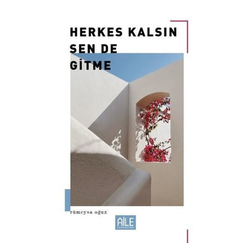 Herkes Kalsın Sende Gitme | Semerkand Aile Yayınları