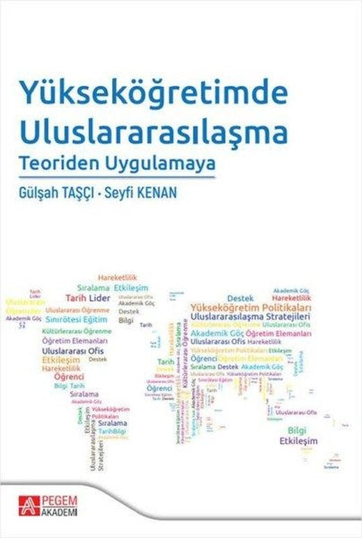 Yükseköğretimde Uluslarasılaşma Teoriden Uygulamaya | Pegem Akademi Yayıncılık (İnce Kapak)