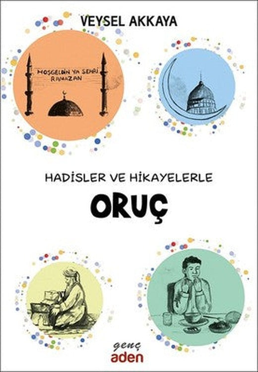 Hadisler ve Hikayelerle Oruç | Aden Yayınevi