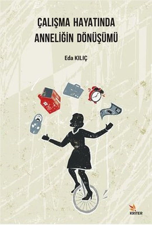 Çalışma Hayatında Anneliğin Dönüşümü | Kriter