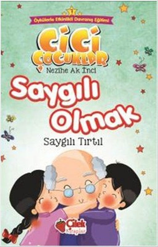 Cici Çocuklar-Saygılı Olmak | Çilek Kitaplar