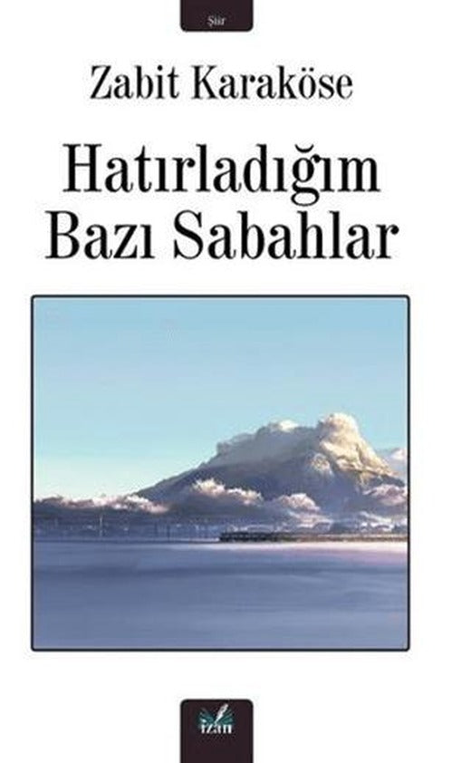 Hatırladığım Bazı Sabahlar | İzan Yayıncılık (Ciltsiz)