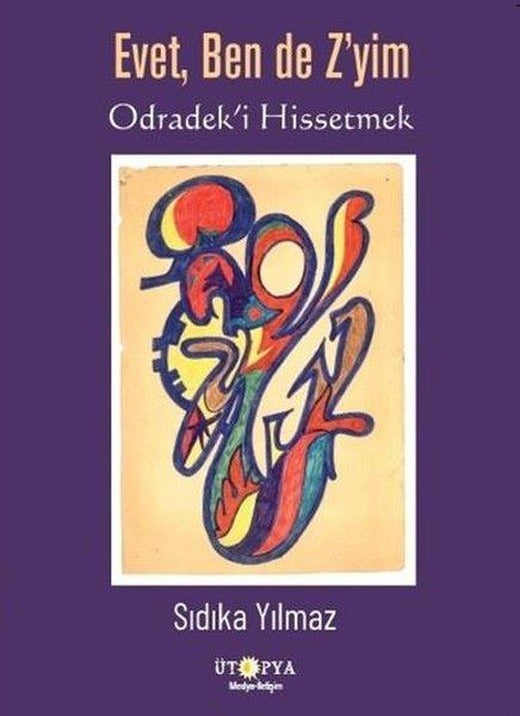 Evet Ben de Z'yim - Odradek'i Hissetmek | Ütopya Yayınevi (İnce Kapak)