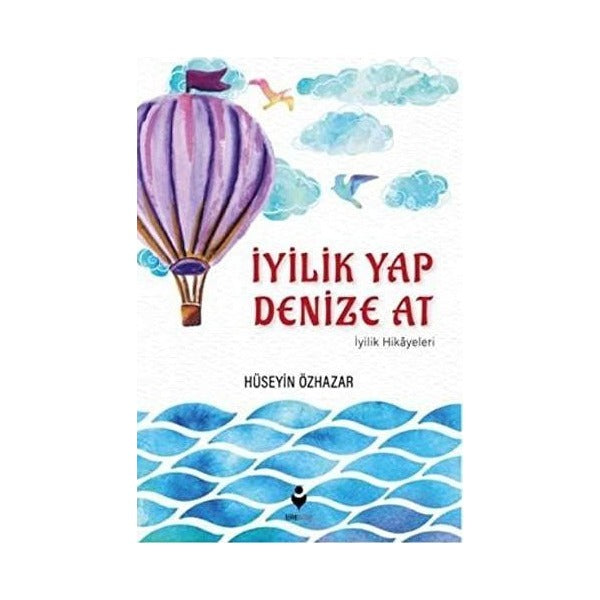 İyilik Yap Denize At