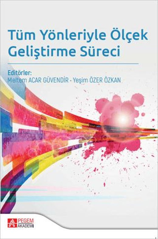 Tüm Yönleriyle Ölçek Geliştirme Süreci | Pegem Akademi Yayıncılık (Ciltsiz)