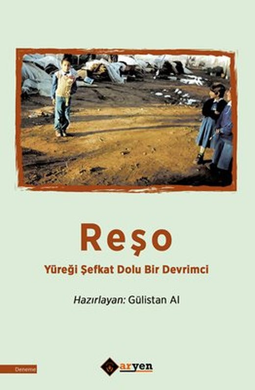 Reşo - Yüreği Şefkat Dolu Bir Devrimci | Aryen