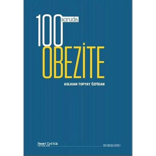 100 Soruda Obezite - 100 Soruda Serisi 1 | Sanat Kritik Yayınları