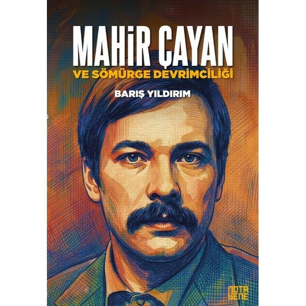 Mahir Çayan ve Sömürge Devrimciliği | Nota Bene Yayınları (İnce Kapak)
