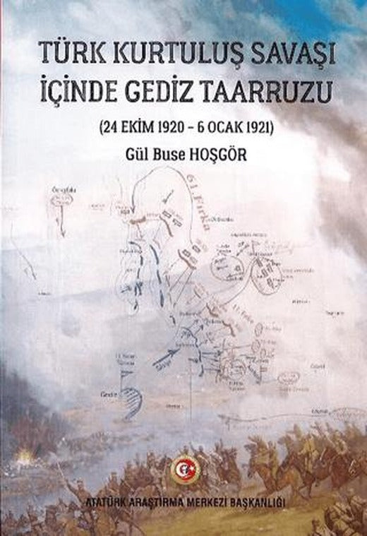 Türk Kurtuluş Savaşı İçinde Gediz Taarruzu | Atatürk Araştırma Merkezi (Ciltsiz)