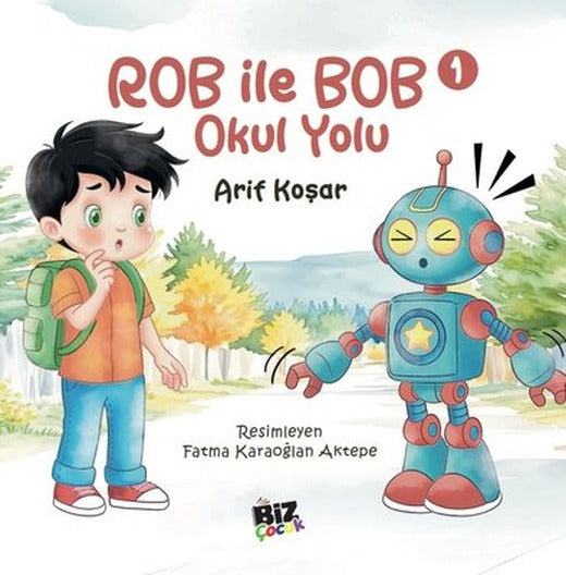 Rob İle Bob 1 - Okul Yolu | Biz Çocuk (İnce Kapak)