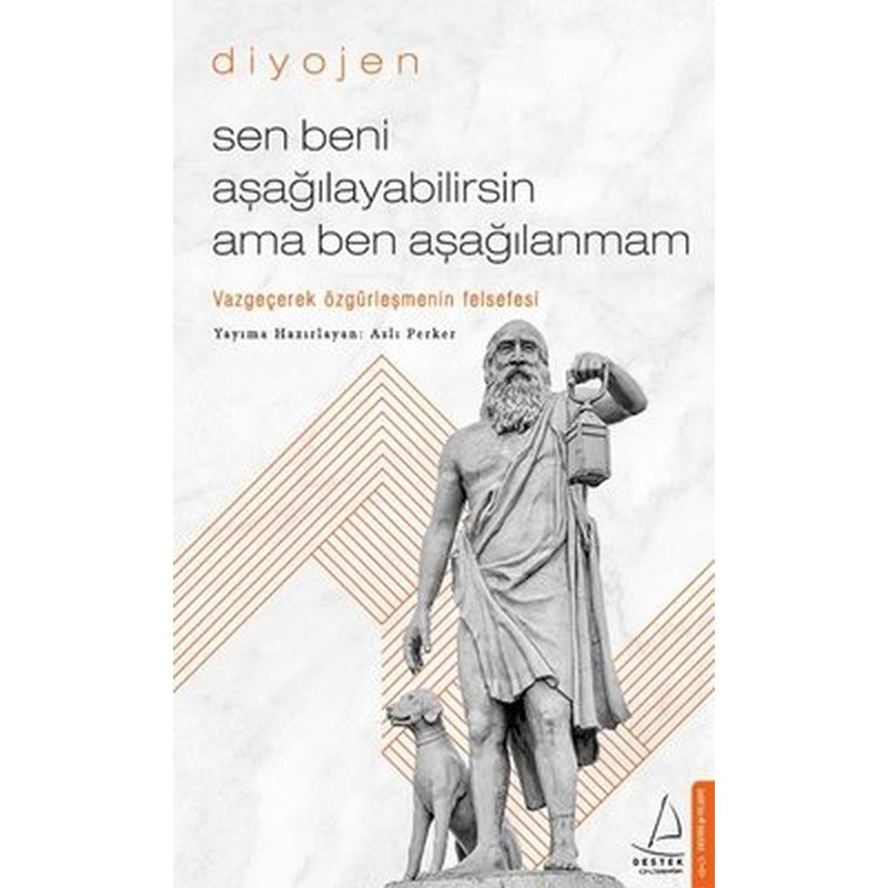 Sen Beni Aşağılayabilirsin Ama Ben Aşağılanmam | Destek Yayınları