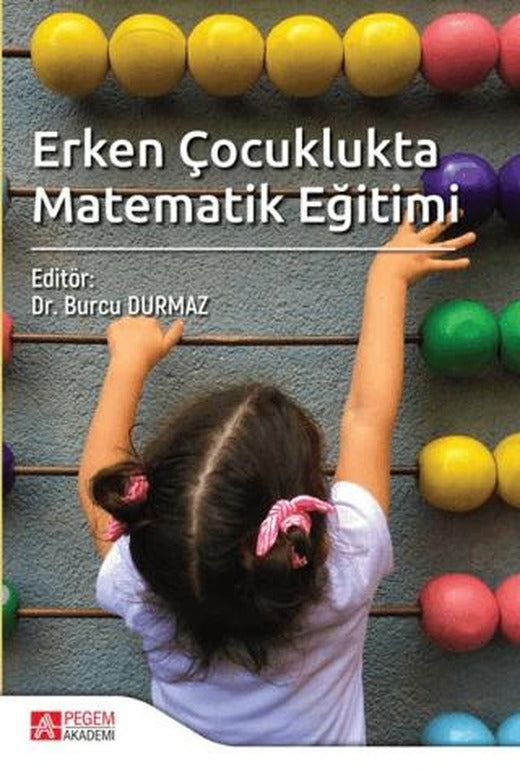 Erken Çocuklukta Matematik Eğitimi | Pegem Akademi Yayıncılık (Ciltsiz)