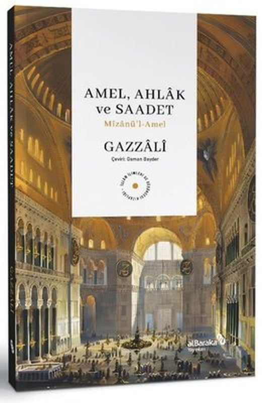 Amel, Ahlak ve Saadet: Mizanü'l-Amel | alBaraka Yayınları (İnce Kapak)