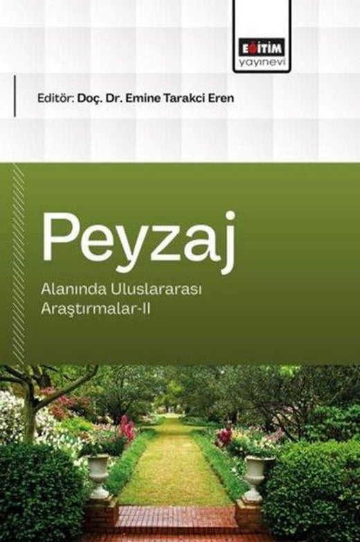 Peyzaj Mimarlığı Alanında Uluslararası Araştırmalar 2 | Eğitim Yayınevi (İnce Kapak)