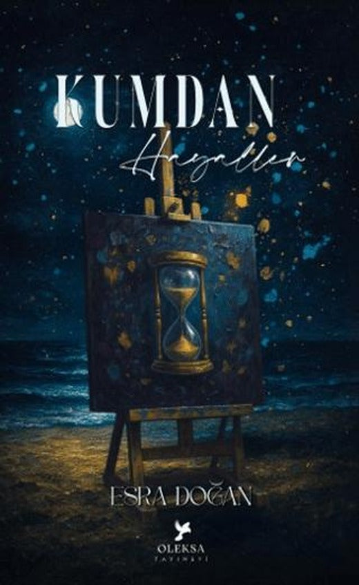 Kumdan Hayaller | Oleksa Yayınevi (Ciltsiz)