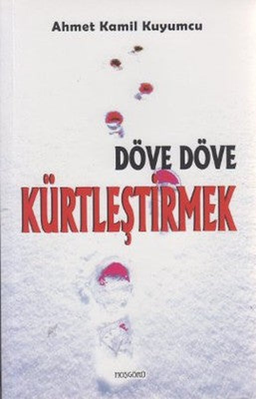Döve Döve Kürtleştirmek | Hoşgörü Yayınları