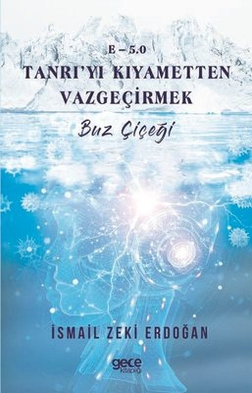 E-5.0 Tanrıyı Kıyametten Vazgeçirmek - Buz Çiçeği | Gece Kitaplığı