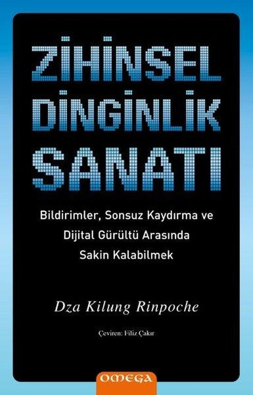 Zihinsel Dinginlik Sanatı - Bildirimler Sonsuz Kaydırma ve Dijital Gurultu Arasında Sakin Kalabi | Omega (İnce Kapak)