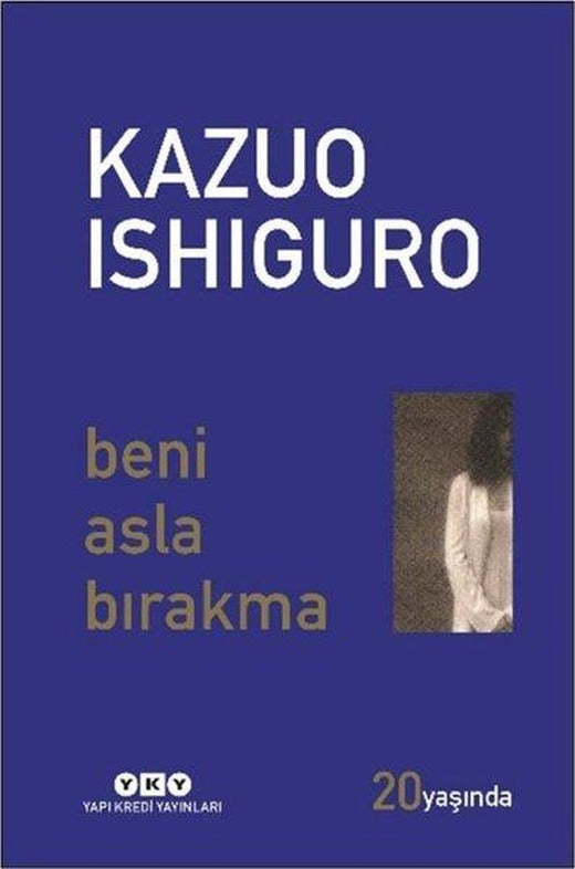 Beni Asla Bırakma - 20 Yaşında Özel Baskı | Yapı Kredi Yayınları (İnce Kapak)
