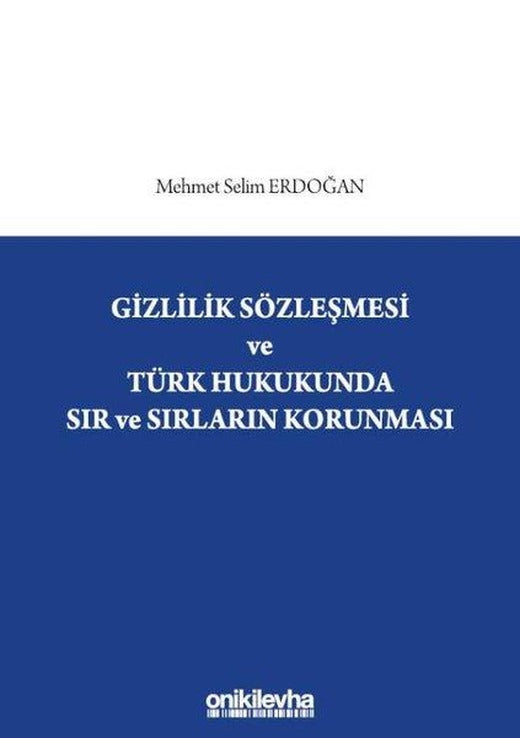 Gizlilik Sözleşmesi ve Türk Hukukunda Sır ve Sırların Korunması | On İki Levha Yayıncılık (İnce Kapak)