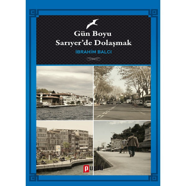 Gün Boyu Sarıyer'de Dolaşmak | Puslu Yayıncılık