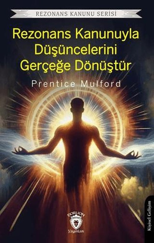 Rezonans Kanunuyla Düşüncelerini Gerçeğe Dönüştür