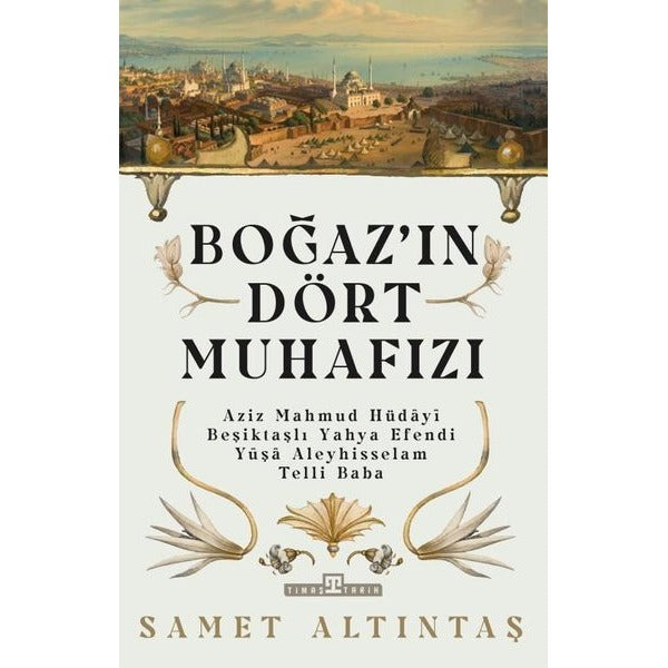 Boğaz'ın Dört Muhafızı | Timaş Yayınları