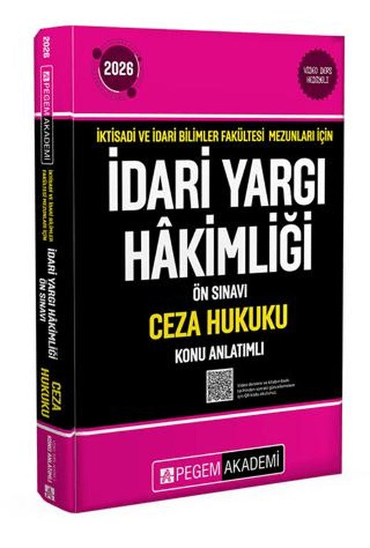 2026 İktisadi ve İdari Bilimler Fakültesi Mezunları İçin İdari Yargı Hakimliği Ön Sınavı Ceza Hukuku Konu Anlatımlı | Pegem Akademi Yayıncılık (Ciltsiz)