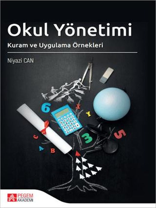 Okul Yönetimi Kuram ve Uygulama Örnekleri | Pegem Akademi Yayıncılık (Ciltsiz)