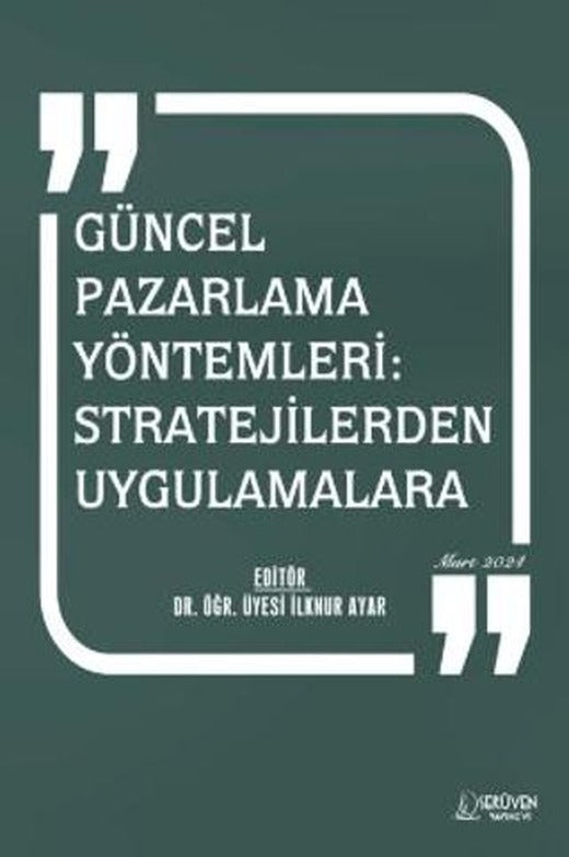 Güncel Pazarlama Yöntemleri: Stratejilerden Uygulamalara | Serüven Yayınevi (Ciltsiz)