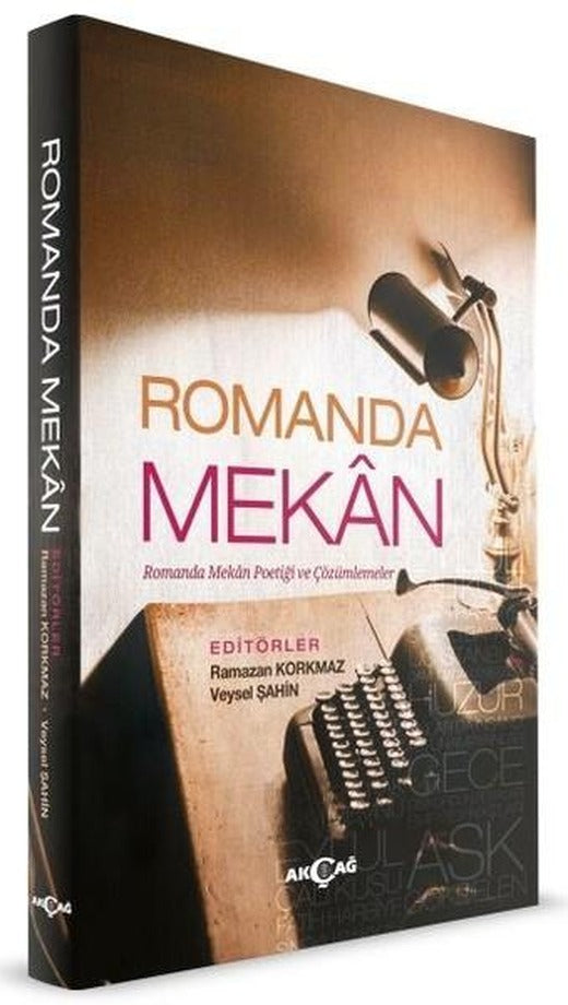 Romanda Mekan-Romanda Mekan Poetiği ve Çözümlemeler | Akçağ Yayınları (İnce Kapak)