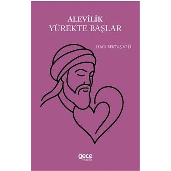 Alevilik Yürekte Başlar | Gece Kitaplığı (İnce Kapak)