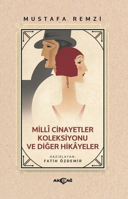 Milli Cinayetler Koleksiyonu ve Diğer Hikayeler | Akçağ Yayınları