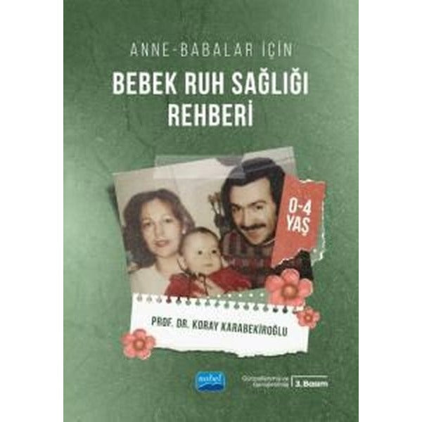 Bebek Ruh Sağlığı Rehberi - Anne Babalar İçin 0-4 Yaş | Nobel Akademik Yayıncılık