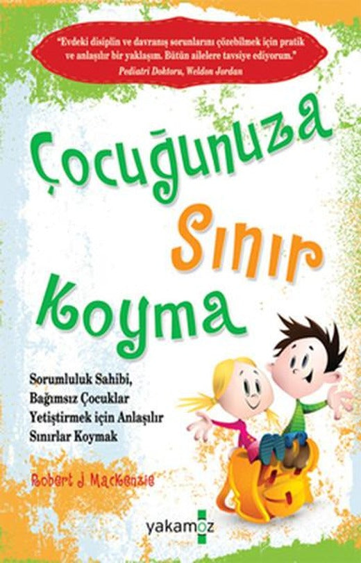 Çocuğunuza Sınır Koyma 1 | Yakamoz Yayınları - Çocuk Eğitimi Dizisi (İnce Kapak)