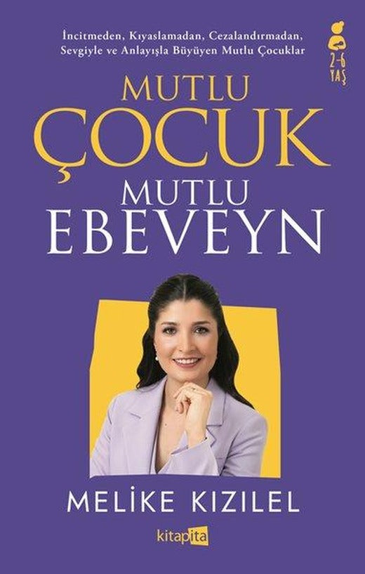 Mutlu Çocuk Mutlu Ebeveyn (2 - 6 Yaş) | Kitapita (İnce Kapak)