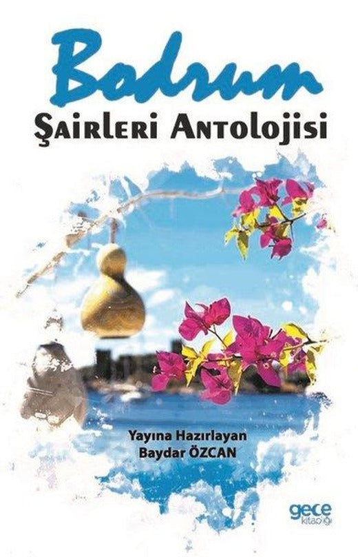 Bodrum Şairleri Antolojisi | Gece Kitaplığı (İnce Kapak)