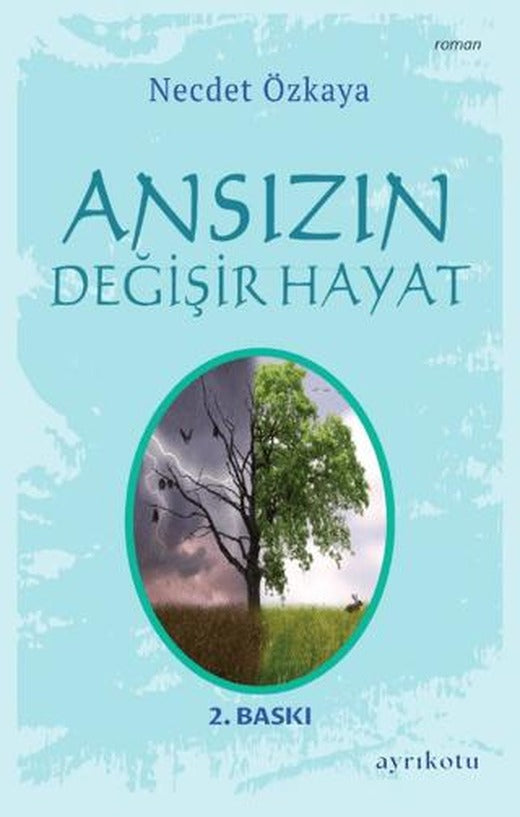 Ansızın Değişir Hayat | Ayrıkotu Yayınları (Ciltsiz)