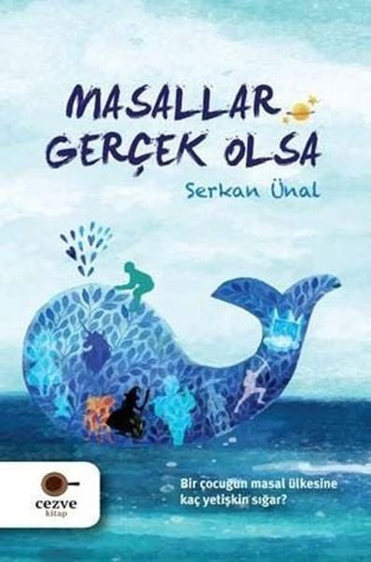 Masallar Gerçek Olsa | Cezve Çocuk (İnce Kapak)