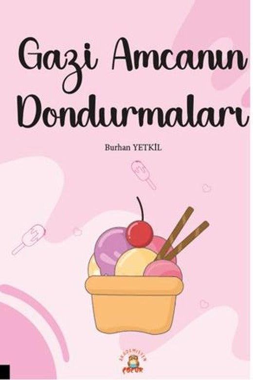 Gazi Amcanın Dondurmaları | Akademisyen Kitabevi (Ciltsiz)