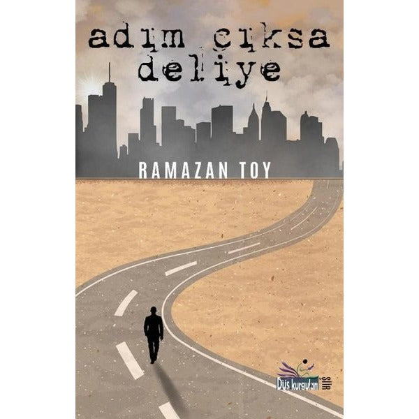 Adım Çıksa Deliye | Düş Kurguları Yayınları (İnce Kapak)