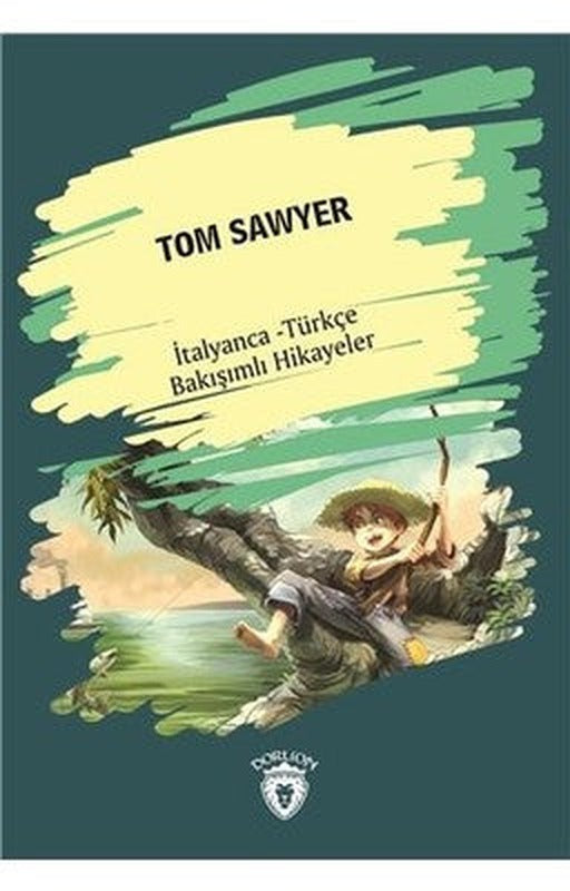 Tom Sawyer-İtalyanca Türkçe Bakışımlı Hikayeler | Dorlion Yayınevi