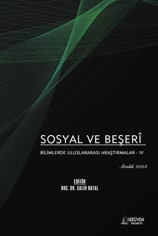 Sosyal ve Beşer Bilimlerde Uluslararası Araştırmalar 4 - Aralık 2022 | Serüven Yayınevi (İnce Kapak)