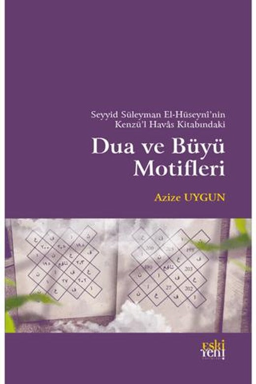 Seyyid Süleyman El-Hüseyni’nin Kenzü’l Havas Kitabındaki Dua ve Büyü Motifleri