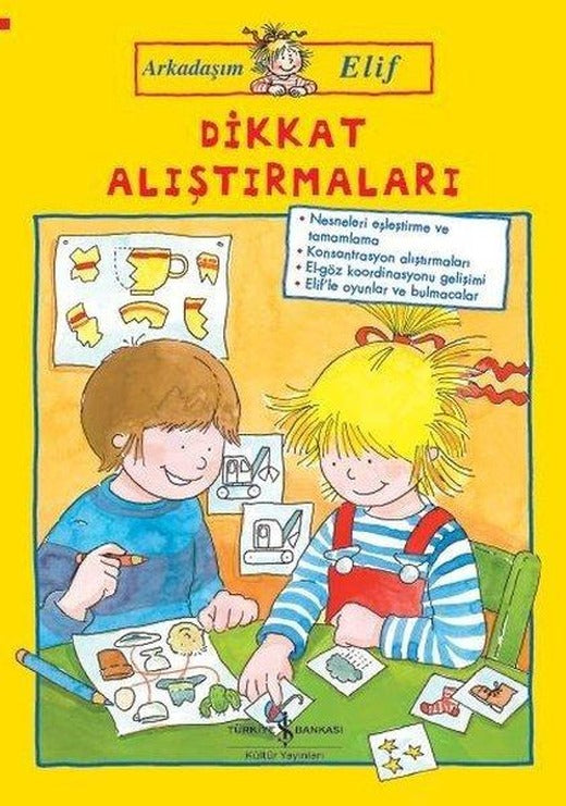 Dikkat Alıştırmaları-Arkadaşım Elif | İş Bankası Kültür Yayınları (İnce Kapak)