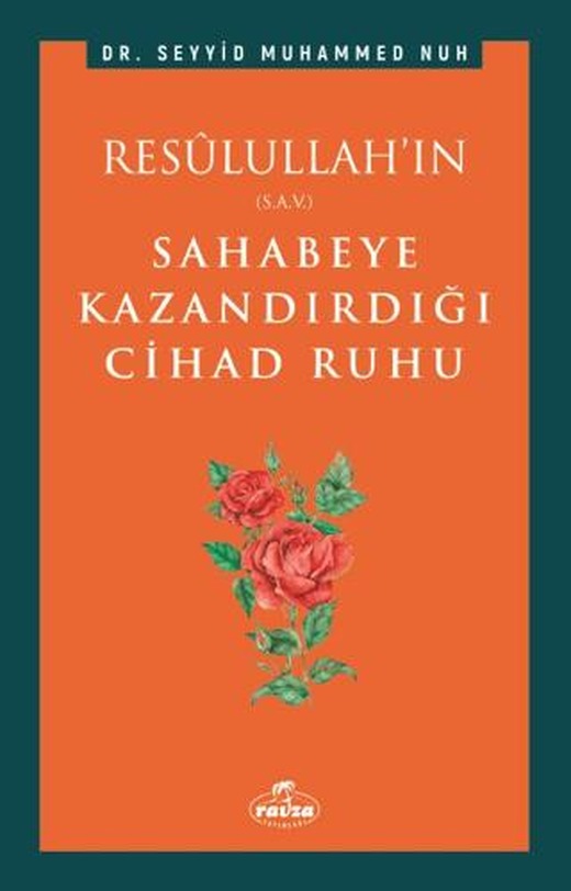 Resulullah’ın Sahabeye Kazandırdığı Cihad Ruhu