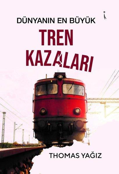 Dünyanın En Büyük Tren Kazaları